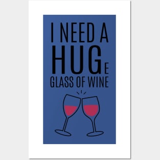 I need a huge glass of wine 2 Posters and Art